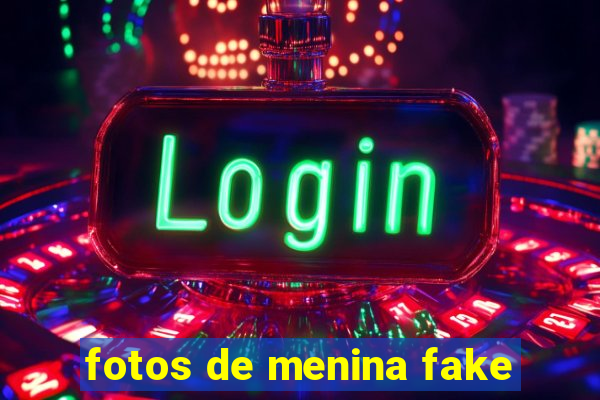 fotos de menina fake